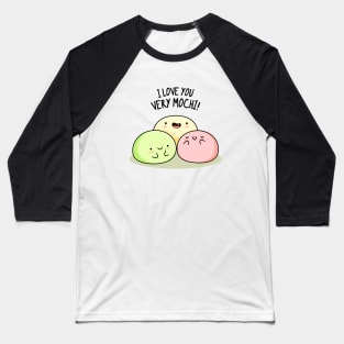 I Love You So Mochi Cute Mochi Pun Baseball T-Shirt